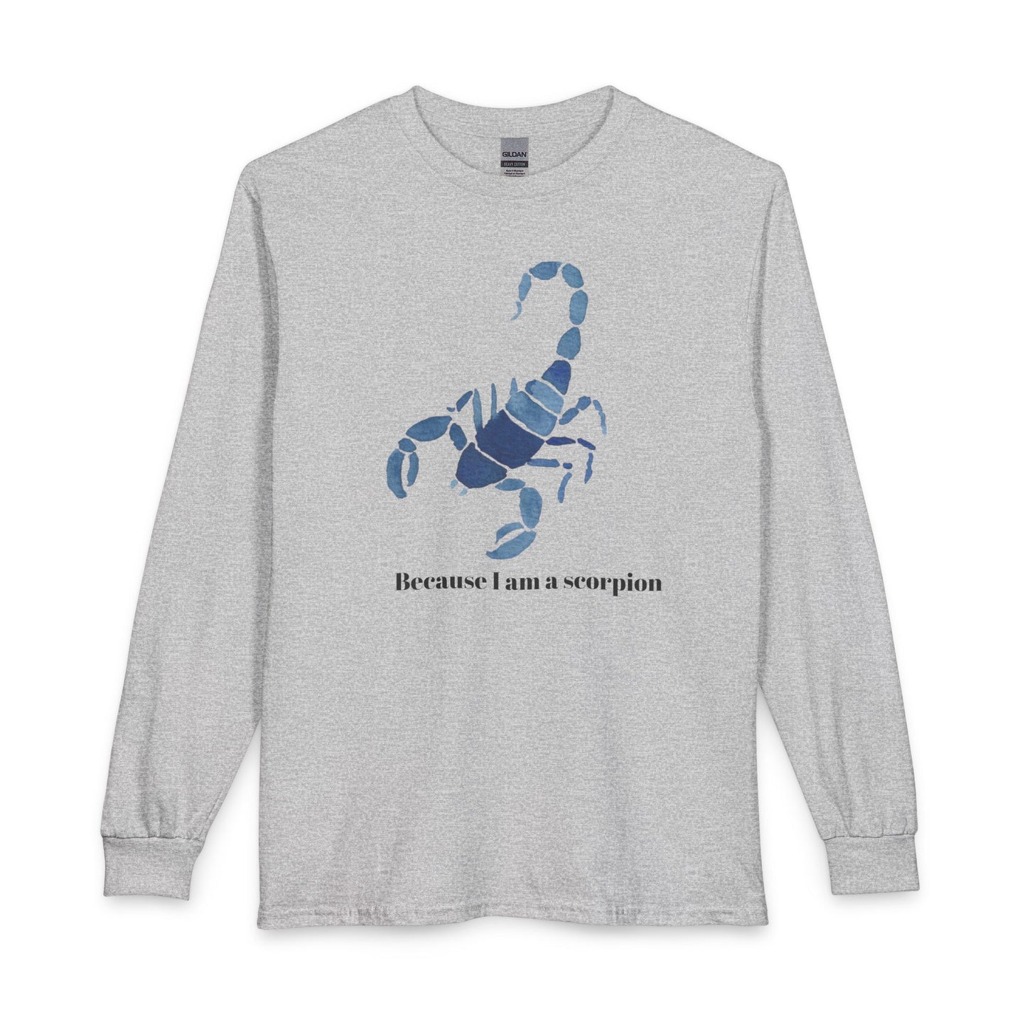 "Because I am a scorpion" Long Sleeve Tee — Unisex