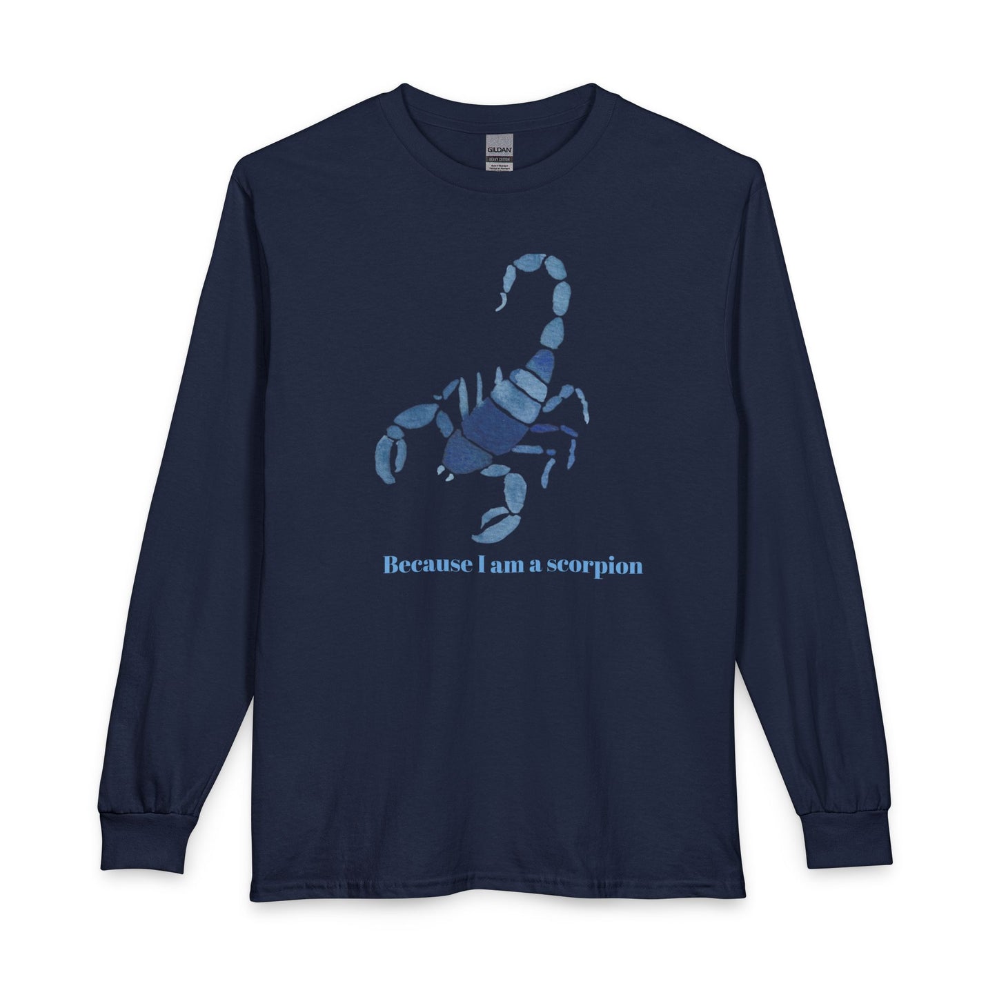"Because I am a scorpion" Long Sleeve Tee — Unisex