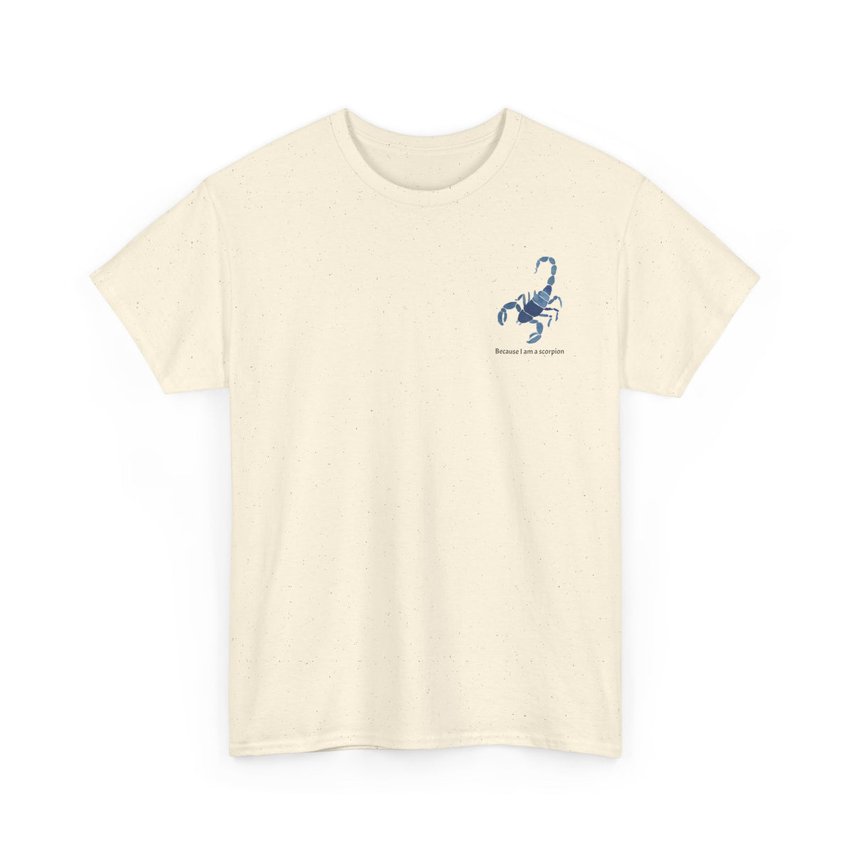 Small Scorpion Graphic Unisex Heavy Cotton Tee - "Because I Am A Scorpion"