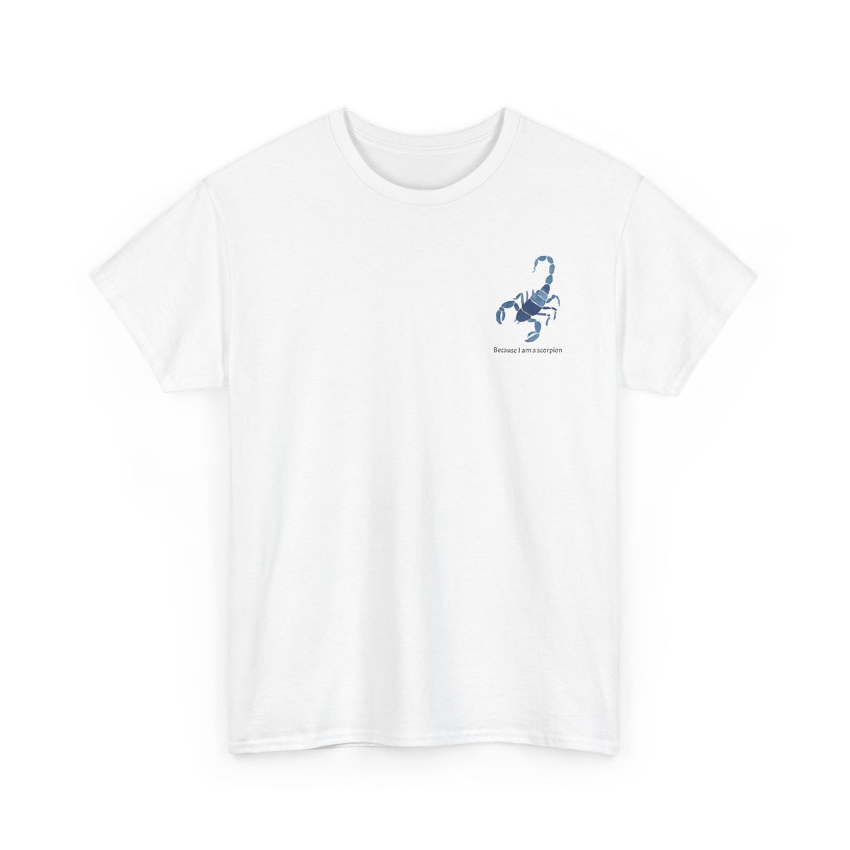 Small Scorpion Graphic Unisex Heavy Cotton Tee - "Because I Am A Scorpion"